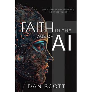 Faith in the Age of AI: Christianity Through the Looking Glass of Artificial Int